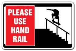 PLEASE USE HAND RAIL Sign skater skateboarding signs