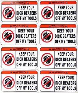 (8) EIGHT Keep Your Dick Beaters Off My Tools Funny STICKERS Decal Combo Pack by STKR Commander  ...